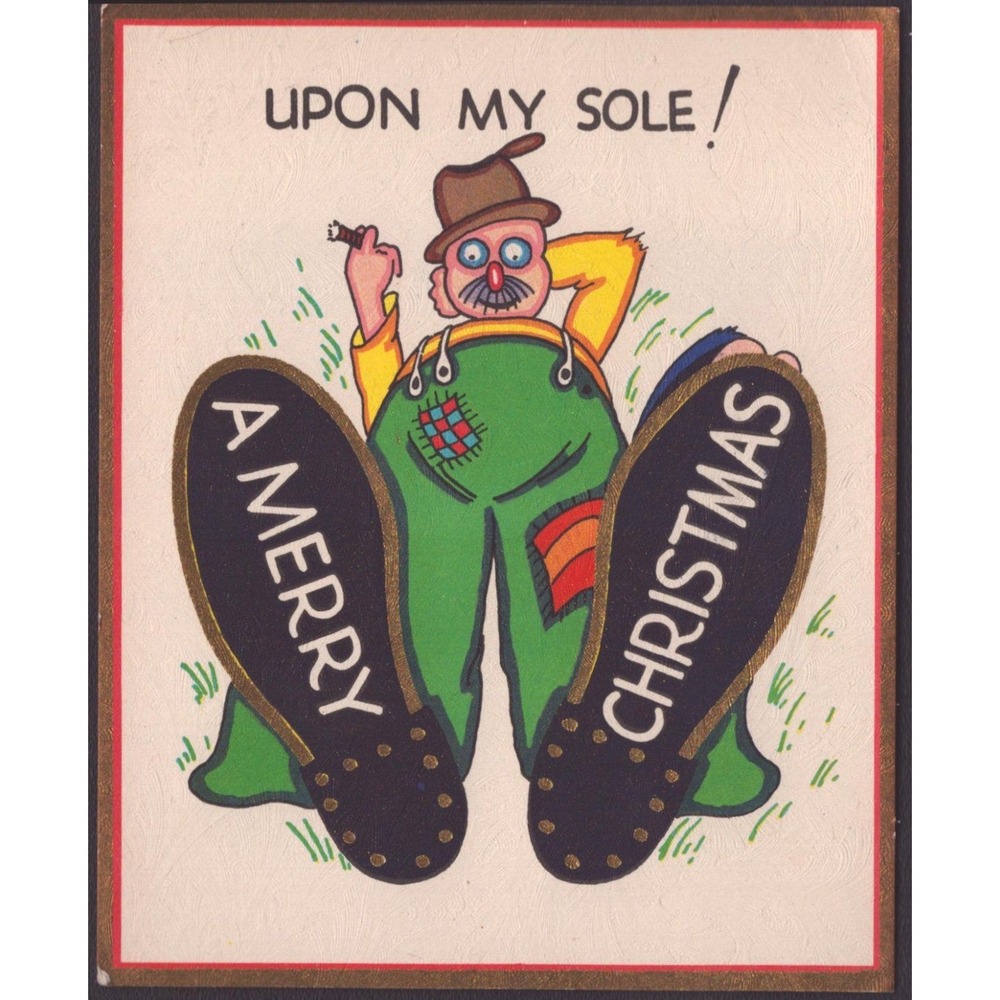 Vintage Humorous Christmas Greeting Card Upon My Sole Man in Overalls Pun VG